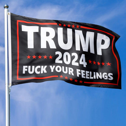 XIFAN Premium Flag for Trump 2024 3x5 Ft Polyester Fuck Your Feelings Banner with Brass Grommets Indoor Outdoor Decoration