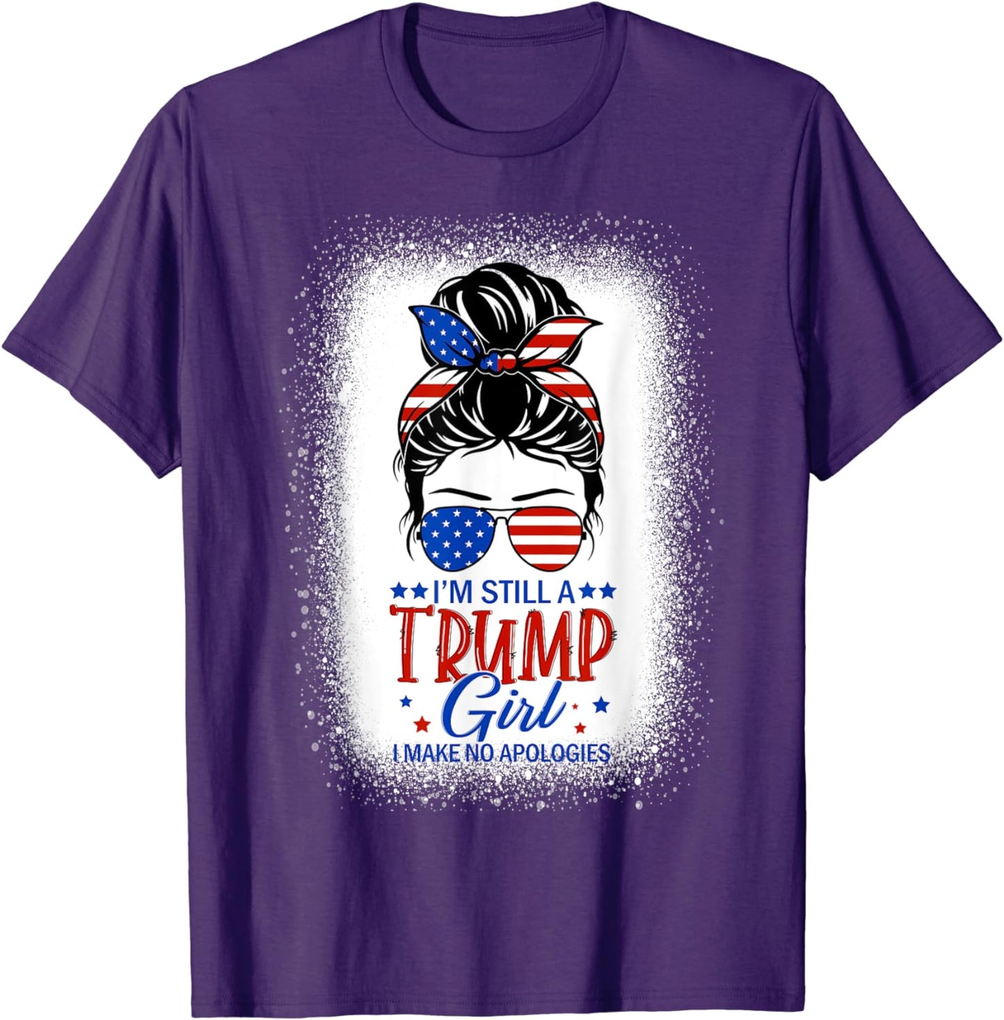 I'm Still A Trump Girl I Make No Apologies Trump 2024 Women T-Shirt