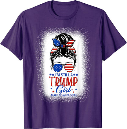 I'm Still A Trump Girl I Make No Apologies Trump 2024 Women T-Shirt